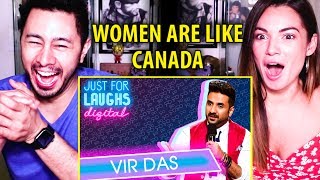 VIR DAS  WOMEN ARE LIKE CANADA  Stand Up Comedy  Reaction by Jaby amp Jackie [upl. by Ecilayram]