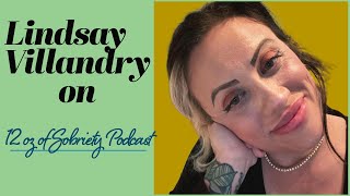 Lindsay Villandry on 12 oz to Sobriety Podcast [upl. by Otsuj]