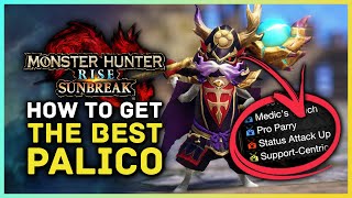 Monster Hunter Rise Sunbreak  How to Get the BEST Palico  Ultimate Palico Guide [upl. by Kcirej832]