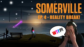 SOMERVILLE  ep 4  REALITY BREAK [upl. by Siramad]