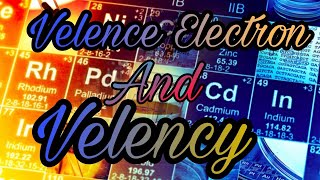 Electronic Configuration Velency [upl. by Merriman]