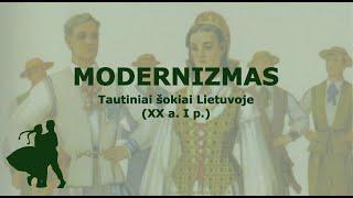 Modernizmas Tautiniai šokiai Lietuvoje XX a I p  Europos šokio istorija [upl. by Galatia424]