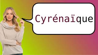 How to say Cyrenaica in French [upl. by Casanova188]