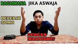 ASWAJAMARXIS  KOLABORASI AGAMA DAN IDEOLOGI [upl. by Opiuuk]