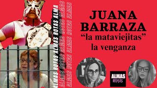 🔴Juana Barraza quotla mataviejitasquot ¿culpable o inocente almasrotas ep 28 [upl. by Bittner]