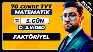 Faktöriyel  5Gün  2Video  70 Günde TYT Matematik Kampı  2025 [upl. by Roscoe]