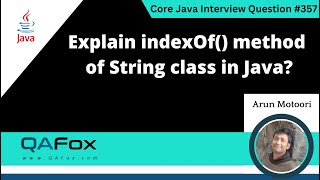 Explain indexOf method of String Class in Java Core Java Interview Question 357 [upl. by Avonasac]