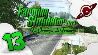 Farming Simulator 2013  La Chronique du Fermier 13 Nourrir les vaches  Préparation 12 [upl. by Curson]