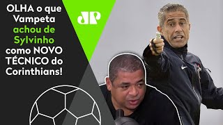 quotEU JOGUEI com o Sylvinho equot OLHA o que Vampeta achou do NOVO TÉCNICO do Corinthians [upl. by Gwenora645]