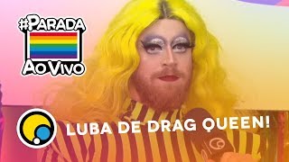 Luba montado de Drag Queen na Parada LGBT 2018 de São Paulo ParadaAoVivo [upl. by Seitz]