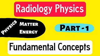 Radiology Physics  Fundamental Concepts  Part  1  Doctor Inside Academy [upl. by Jollenta]