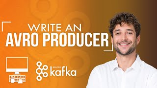 Write a Kafka Avro Producer Tutorial [upl. by Arden]