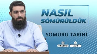 Sömürü Tarihi  Nasıl Sömürüldük 1  Halis Bayancuk Hoca [upl. by Minton]