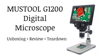 Mustool G1200 Digital Microscope  Unboxing  Review  Teardown [upl. by Nessej72]