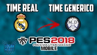 ⚽ VEJA OS NOMES GENÉRICOS DOS TIMES NÃO LICENCIADOS 🔰 PES 2018 MOBILE 📱 [upl. by Ahseid566]