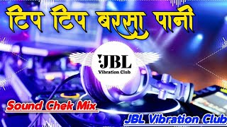 Tip Tip Barsa Pani Hard Vibration Dj Song 2021  टिप टिप बरसा पानी DJ Song JBL Vibration Club Mix [upl. by Maurits871]