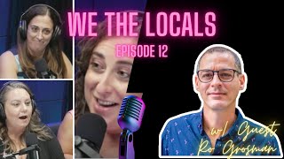 We the Locals Episode 12  with Guest Ro Grosman of Salvo Journeys [upl. by Joane]