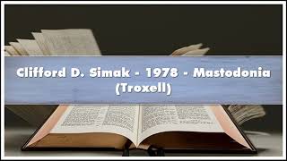 Clifford D Simak 1978 Mastodonia Troxell Audiobook [upl. by Akinihs]