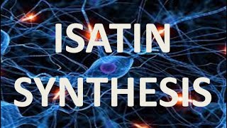 ISATIN SYNTHESIS ncchem [upl. by Anaibib822]