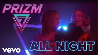 PRIZM  All Night Official Music Video [upl. by Hallagan]