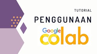 Penggunaan Google Colab Colaboratory untuk Pemrograman Python [upl. by Anaujahs]