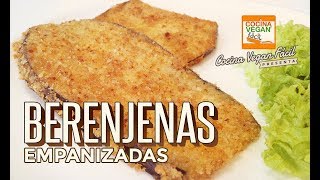 Berenjenas empanizadas  Cocina Vegan Fácil [upl. by Craddock13]