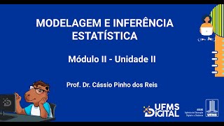 UFMS Digital Modelagem e Inferência Estatística  Módulo 2  Unidade 2 [upl. by Retse]