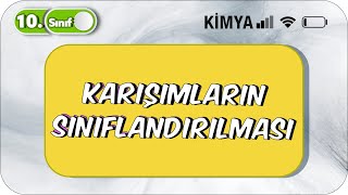 Karışımların Sınıflandırılması ve Çözünme Olayı  10 Sınıf Kimya 2023 [upl. by Mata]