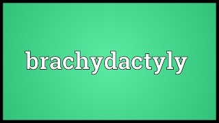 Brachydactyly Meaning [upl. by Salsbury151]