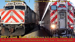 POV Cab Ride  CalTrain L1 Local Train 121  San Jose to San Francisco  Northbound in Real Time [upl. by Rayshell]