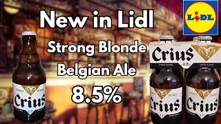 NEW CRIUS STRONG BELGIAN BLONDE ALE REVIEW  LIDL  CRAFT ALE REVIEW [upl. by Aicargatla]