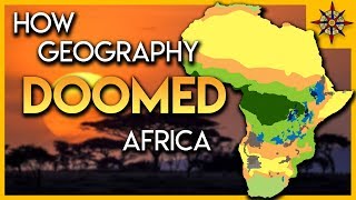 How Geography DOOMED Africa [upl. by Dira173]