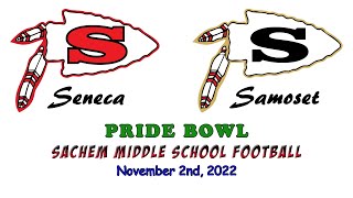 2022 Sachem Pride Bowl  Samoset vs Seneca Middle School Football [upl. by Tailor]