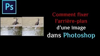 Comment fixer larrièreplan dune image dans Photoshop [upl. by Adnaw]