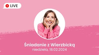 Śniadanie z wierzbicką – 18022024  Iwona Wierzbicka LIVE [upl. by Ause]