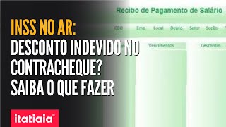 INSS NO AR SAIBA O QUE FAZER QUANDO APARECE UM DESCONTO NÃO AUTORIZADO NO CONTRACHEQUE [upl. by Lind]