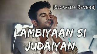 Lambiyaan Si Judaiyan Slowed  Reverb Arijit Singh  Beats Peacock  TextAudio Lyrics SSR [upl. by Haroun249]