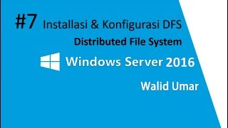 7 Installasi amp Konfigurasi DFS Distributed File System  Windows Server 2016 [upl. by Jacki59]