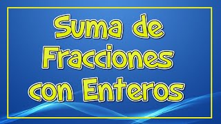 Suma de Fracciones con enteros [upl. by Maggy]