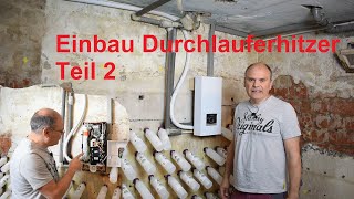 Durchlauferhitzer in Villa einbauen Teil2 [upl. by Ardnuaek627]