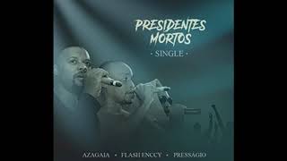 Presságio  Presidentes mortos ft Flash Enccy e Azagaia prod EddY MC [upl. by Anaizit]