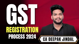 GST Registration Process 2024 By Deepak Jindal  2024 में GST Number कैसे मिलेगा [upl. by Derinna]