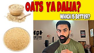 Oats vs Dalia  Which Is Better  Oats ya Daliya [upl. by Odla]