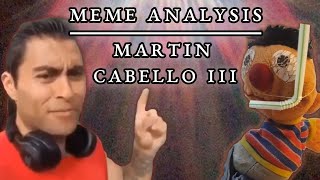 Martin Cabello III Meme Analysis [upl. by Aropizt]