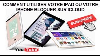 COMMENT UTILISER VOTRE IPAD OU VOTRE IPHONE BLOQUER SUR ICLOUD TUTO [upl. by Yruama]