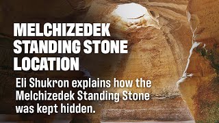 Eli Shukron Melchizedek Standing Stone Was Kept Hidden  Living Passages Christian Travel [upl. by Ys]