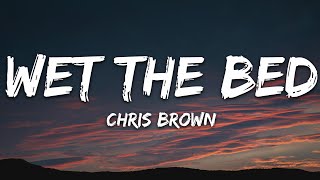 Chris Brown  Wet The Bed Lyrics [upl. by Mechling]