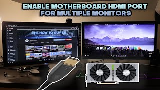 How To Enable Motherboard HDMI Port for Multiple Monitors  Use Graphics Card amp Integrated Graphics [upl. by Bernie]