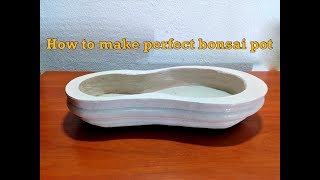 How to make Perfect Bonsai Pot [upl. by Yllil]