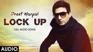 Lock Up Audio  Preet Harpal  Yo Yo Honey Singh  Latest Punjabi Songs 2016 [upl. by Goulder672]